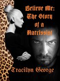 Believe Me The Story of a Narcissist (eBook, ePUB)