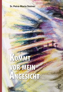 Kommt vor mein Angesicht - Steiner, Sr. Petra-Maria