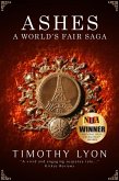 Ashes A World's Fair Saga (The World's Fair Saga, #1) (eBook, ePUB)