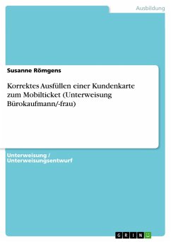 Cover Korrektes Ausfüllen einer Kundenkarte zum Mobilticket (Unterweisung Bürokaufmann/-frau) (eBook, PDF)