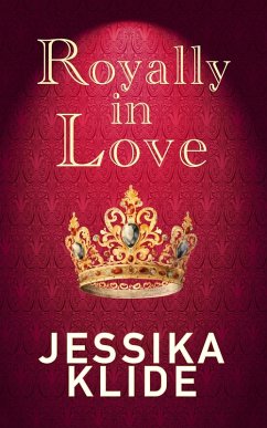 Royally in Love (eBook, ePUB) - Klide, Jessika Royally in Love (eBook, ePUB) - Klide, Jessika