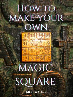 How To Create Your Own Magic Square (eBook, ePUB) - U, Akshay K