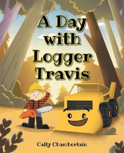 A Day with Logger Travis (eBook, ePUB) - Chamberlain, Cally