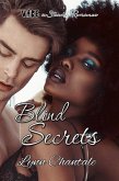 Blind Secrets (VIBE a Steamy Romance, #2) (eBook, ePUB) Blind Secrets (VIBE a Steamy Romance, #2) (eBook, ePUB)
