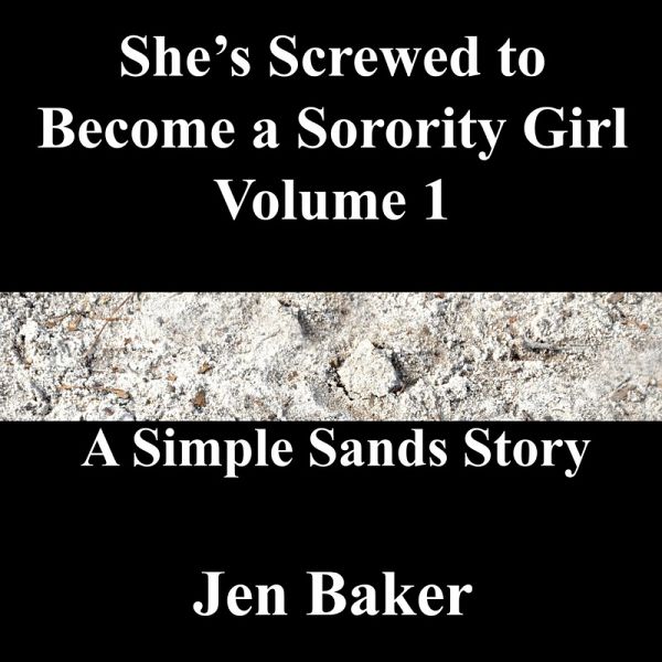 She's Screwed to Become a Sorority Girl 1 A Simple Sands Story (eBook, ePUB)