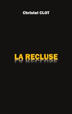 La Recluse (eBook, ePUB) - Clot, Christel