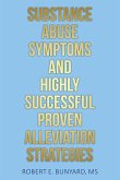 Substance Abuse Symptoms and Highly Successful Proven Alleviation Strategies (eBook, ePUB)