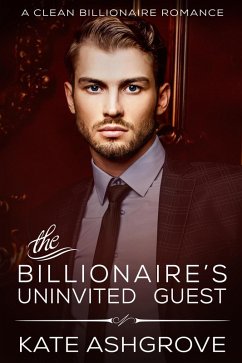Cover The Billionaire's Uninvited Guest (eBook, ePUB)