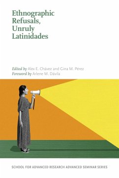 Ethnographic Refusals, Unruly Latinidades (eBook, ePUB)