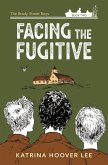 Facing the Fugitive: The Brady Street Boys Book Two (Brady Street Boys Midwest Adventure Series) (eBook, ePUB)