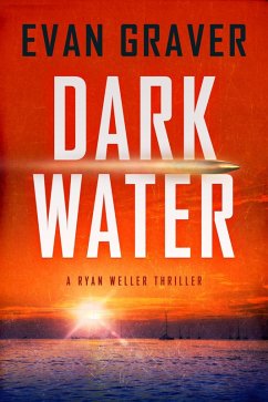 Dark Water (Ryan Weller Thriller Series, #1) (eBook, ePUB) - Graver, Evan
