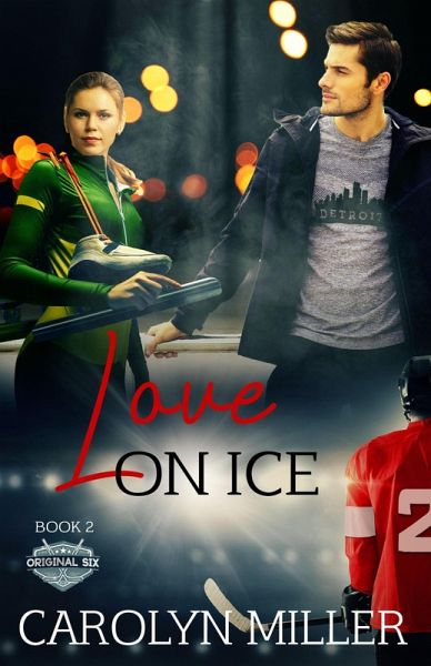 Love on Ice (Original Six Hockey Romance Series, #2) (eBook, ePUB)