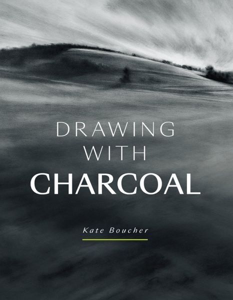 Drawing with Charcoal (eBook, ePUB) Drawing with Charcoal (eBook, ePUB)