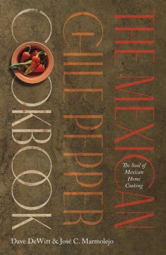 The Mexican Chile Pepper Cookbook (eBook, ePUB) - Dewitt, Dave; Marmolejo, José C.