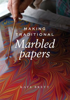 Making Traditional Marbled Papers (eBook, ePUB) - Brett, Kate