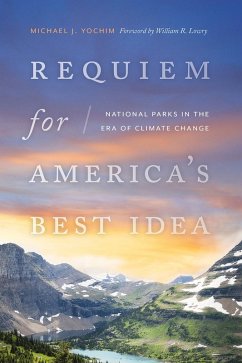 Requiem for America's Best Idea (eBook, ePUB) - Yochim, Michael J.