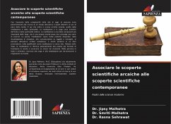 Associare le scoperte scientifiche arcaiche alle scoperte scientifiche contemporanee - Malhotra, Dr. Jipsy;Malhotra, Dr. Smriti;Sehrawat, Dr. Rasna