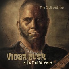 The Civilized Life - Busk,Vidar & His True Believers
