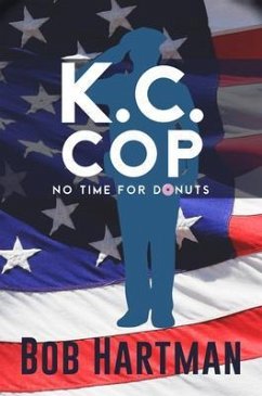 K.C. Cop No Time for Donuts (eBook, ePUB) - Hartman, Bob