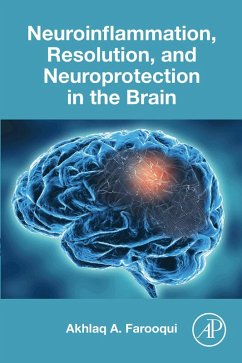Neuroinflammation, Resolution, and Neuroprotection in the Brain (eBook, ePUB) - Farooqui, Akhlaq A.
