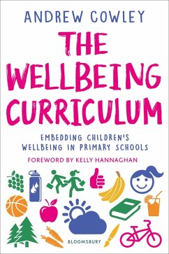 The Wellbeing Curriculum (eBook, PDF) - Cowley, Andrew