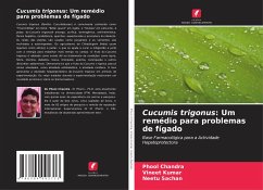 Cucumis trigonus: Um remédio para problemas de fígado - Chandra, Phool;Kumar, Vineet;Sachan, Neetu