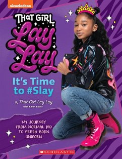 That Girl Lay Lay: It's Time to #Slay - That Girl Lay Lay; Bader, Kwyn