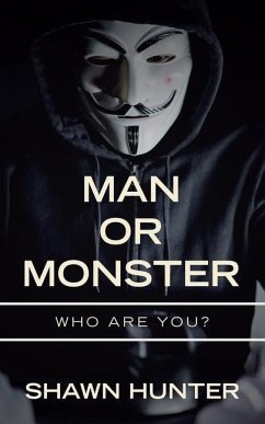 Man or Monster: Who Are You? - Hunter, Shawn