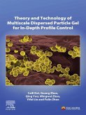 Theory and Technology of Multiscale Dispersed Particle Gel for In-Depth Profile Control (eBook, ePUB)