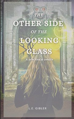 The Other Side of the Looking Glass - Gibler, L. E.