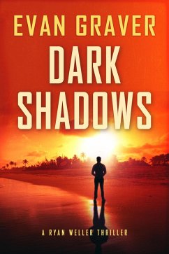 Dark Shadows (Ryan Weller Thriller Series, #4) (eBook, ePUB) - Graver, Evan