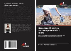 Sprecare il nostro futuro sprecando il mare Cover Sprecare il nostro futuro sprecando il mare