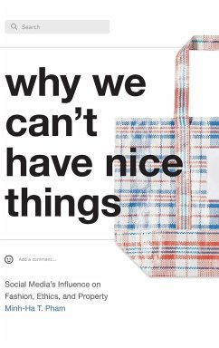 Why We Can't Have Nice Things - Pham, Minh-Ha T.