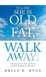Tell Her She Is Old and Fat, and Walk... - Bild 1
