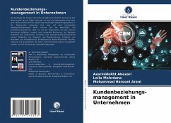 Kundenbeziehungs- management in Unternehmen - Abazari, Azarmidokht;Mehrdana, Leila;Harooni Arani, Mohammad