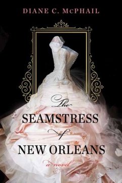 The Seamstress of New Orleans - McPhail, Diane C.
