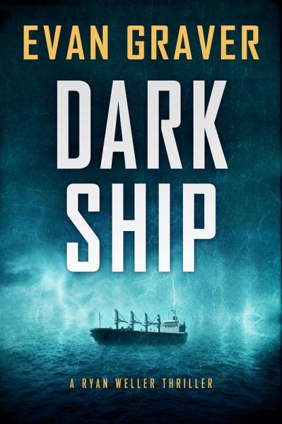 Dark Ship (Ryan Weller Thriller Series, #2) (eBook, ePUB) Dark Ship (Ryan Weller Thriller Series, #2) (eBook, ePUB)