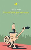 Cervelli fritti per merenda (eBook, ePUB)