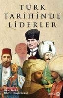 Türk Tarihinde Liderler - Gazi Özgüdenli, Osman; Yesilot, Okan; Avci, Necati; Tasagil, Ahmet; Afyoncu, Erhan; Sezgin, Osman; Gündüz, Tufan; Engin, Vahdettin; Özcan, Abdülkadir; Ahmetbeyoglu, Ali; Eraslan, Cezmi; Soner Hunkan, Ömer; Kemaloglu, Ilyas; Piyadeoglu, Cihan; Yildirim, Kürsat; Ersan, Mehmet; Göksu, Erkan; Alan, Hayrunnisa; Ercilasun, Konuralp