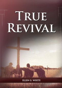 True Revival For the Last Day Events - White, Ellen G.