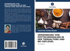 VERWENDUNG VON PHYTOCHEMIKALIEN IN DER TIERHALTUNG UND BEI GEFLÜGEL - Ramalingam, Yasothai