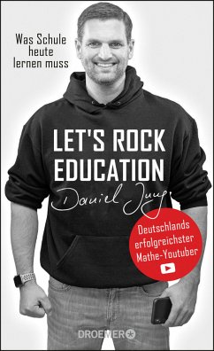 Let's rock education - Deutschlands erfolgreichster Mathe-Youtuber  - Jung, Daniel