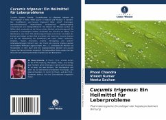 Cucumis trigonus: Ein Heilmittel für Leberprobleme - Chandra, Phool;Kumar, Vineet;Sachan, Neetu