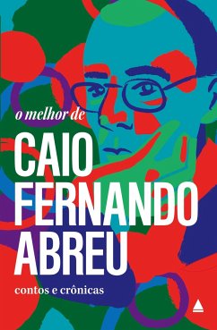 O melhor de Caio Fernando Abreu - Abreu, Caio Fernando