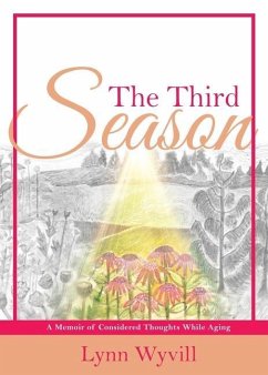 The Third Season: A Memoir of Considered Thoughts While Aging - Wyvill, Lynn