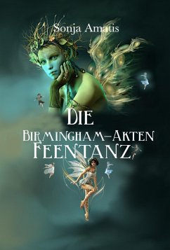 Die Birmingham-Akten: Feentanz (eBook, ePUB) - Amatis, Sonja