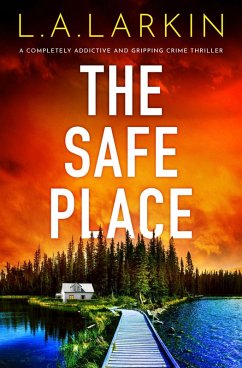 The Safe Place (eBook, ePUB) - Larkin, L. A.