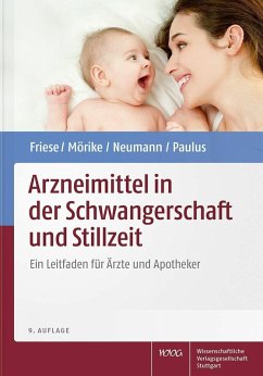 Arzneimittel in der Schwangerschaft und Stillzeit (eBook, PDF) - E. Paulus, Wolfgang; Friese, Klaus; Mörike, Klaus; Neumann, Gerd