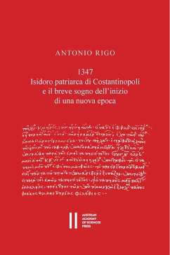 1347.Isidoro patriarca di Constantinopoli e il breve sogno dell'inizio di una nuova epoca (eBook, PDF) - Rigo, Antonio