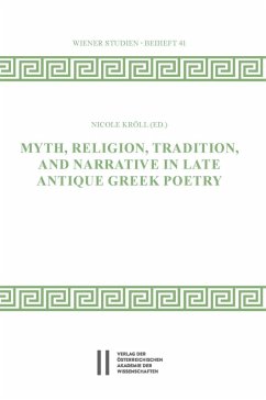 Myth, Religion, Tradition and Narrative in Late Antique Greek Poetry (eBook, PDF)